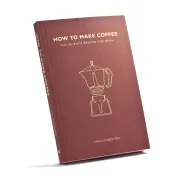 Książka o kawie How to Make Coffee - Lani Kingston